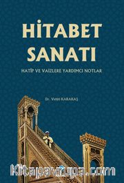 Hitabet Sanatı <br /> Hatip ve Vaizlere Yardımcı Notlar