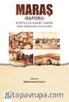 Maraş – Raporu & Kurtuluş harbi – Tarihi – Eski eserleri - Folkrolu