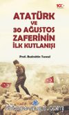 Atatürk ve 30 Ağustos Zaferinin İlk Kutlanışı