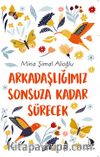 Arkadaşlığımız Sonsuza Kadar Sürecek