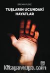Tuşların Ucundaki Hayatlar