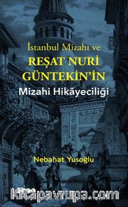 İstanbul Mizahı ve Reşat Nuri Güntekin'in Mizahi Hikayeciliği
