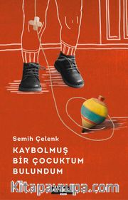 Kaybolmuş Bir Çocuktum Bulundum