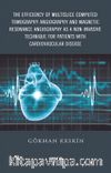 The Efficiency of Multislice Computed Tomography Angiography and Magnetic Resonance Angiography  as a Non-Invasive Technique for Patients with Cardiovascular Disease
