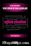 Eğitim Yönetiminde Yeni Liderlik Yaklaşımları Cilt 1