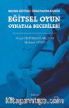 Beden Eğitimi Öğretmenlerinin Eğitsel Oyun Oynatma Becerileri