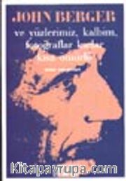 Ve Yüzlerimiz, Kalbim, Fotoğraflar Kadar Kısa Ömürlü