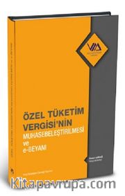 Özel Tüketim Vergisinin Muhasebeleştirilmesi ve E-Beyanı (Ciltli)