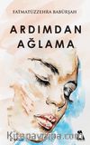 Ardımdan Ağlama