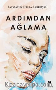 Ardımdan Ağlama