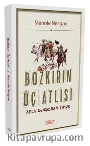 Bozkırın Üç Atlısı <br /> Atila - Cengizhan - Timur