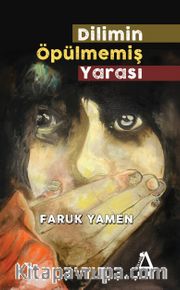 Dilimin Öpülmemiş Yarası
