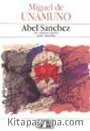 Abel Sanchez (Bir Tutkunun Öyküsü)