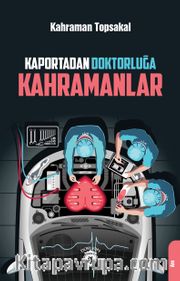 Kaportadan Doktorluğa Kahramanlar