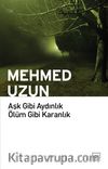 Aşk Gibi Aydınlık Ölüm Gibi Karanlık