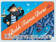 Balık Tutma Dersi
