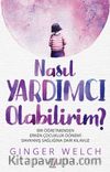 Nasıl Yardımcı Olabilirim? & Bir Öğretmenden Erken Çocukluk Dönemi Davranış Sağlığına Dair Kılavuz