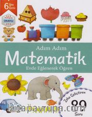 Adım Adım Matematik Evde Eğlenerek Öğren 89 Soru - 6 Yaş Üstü