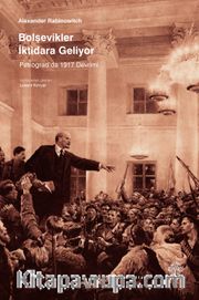 Bolşevikler İktidara Geliyor <br /> Petrograd'da 1917 Devrimi