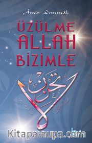 Üzülme Allah Bizimle