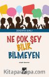 Ne Çok Şey Bilir  Bilmeyen
