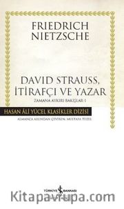 David Strauss, İtirafçı ve Yazar  / Zamana Aykırı Bakışlar 1 (Karton Kapak)