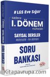 LGS Eve Sığar 1. Dönem Sayısal Dersler Soru Bankası