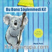 Bu Bana Söylenmedi Ki!
