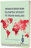 Yanılsamalar ile Hakikatler Arasında İslam'da Siyaset ve İnsan Hakları