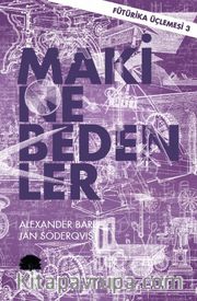 Makine Bedenler / Fütürika Üçlemesi 3