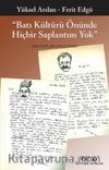 “Batı Kültürü Önünde Hiçbir Saplantım Yok”  Mektuplar (1957 – 2008)