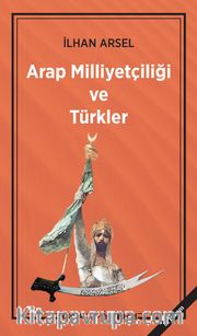 Arap Milliyetçiliği ve Türkler