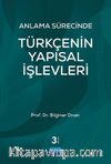 Anlama Sürecinde Türkçenin Yapısal İşlevleri