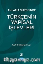 Anlama Sürecinde Türkçenin Yapısal İşlevleri