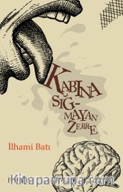 Kabına Sığmayan Zerre