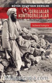 Gerillalar Kontrgerillalar / Büyük Oyundan Dersler 1