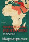 İmparatorluğu Devralmak Fatih’in Sırrı