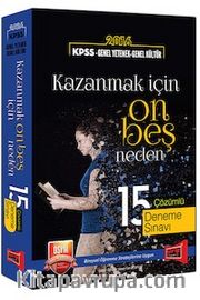 2016 KPSS Genel Yetenek-Genel Kültür 15 Çözümlü Deneme Sınavı Kazanmak İçin On Beş Neden