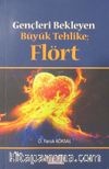 Gençleri Bekleyen Büyük Tehlike Flört
