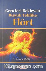Gençleri Bekleyen Büyük Tehlike Flört