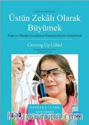 Üstün Zekalı Olarak Büyümek <br /> Evde ve Okulda Çocukların Potansiyellerini Geliştirmek