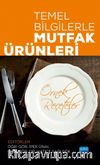 Temel Bilgilerle Mutfak Ürünleri (Örnek Reçeteler)