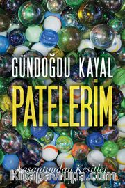 Patelerim <br /> Yaşantımdan Kesitler