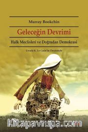 Geleceğin Devrimi <br /> Halk Meclisleri ve Doğrudan Demokrasi