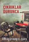 Çıkrıklar Durunca