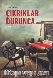 Çıkrıklar Durunca