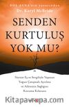 Senden Kurtuluş Yok mu? & Narsist Eş ve Sevgiliyle Yaşanan Yoğun Çatışmalı Ayrılma ve Ailenizin Sağlığını Koruma Kılavuzu