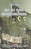 Bizi Biz Yapan Hayallerimiz Vardı