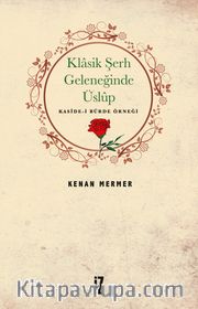 Klasik Şerh Geleneğinde Üslup <br /> Kaside-i Bürde Örneği