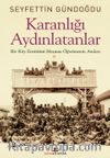 Karanlığı Aydınlatanlar & Bir Köy Enstitüsü Mezunu Öğretmenin Anıları